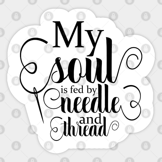 My Soul is Fed by Needle and Thread sewing Sticker by faithfullyyours